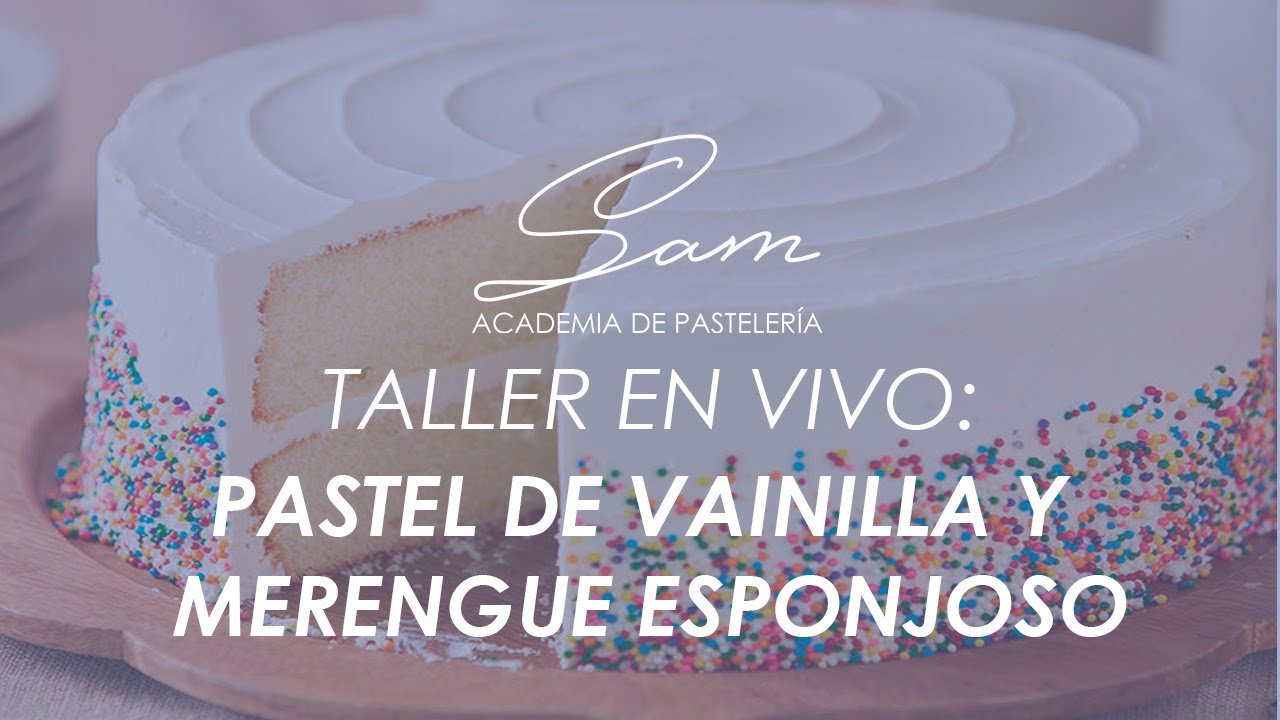 Taller en vivo - Pastel de VAINILLA y merengue ESPONJOSO  | ¿Cómo hacer un pastel de vainilla?