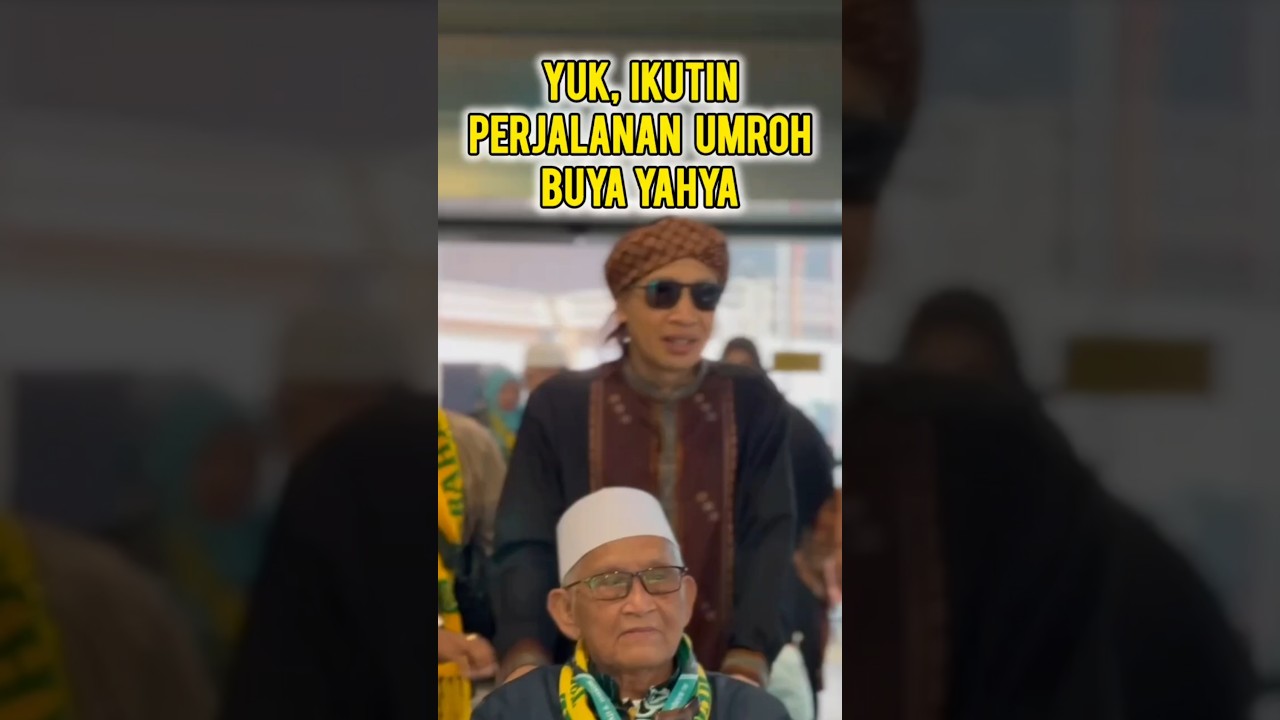 Yuk, Ikutin Perjalanan Umroh Buya Yahya #buyayahya #buyayahyaofficial