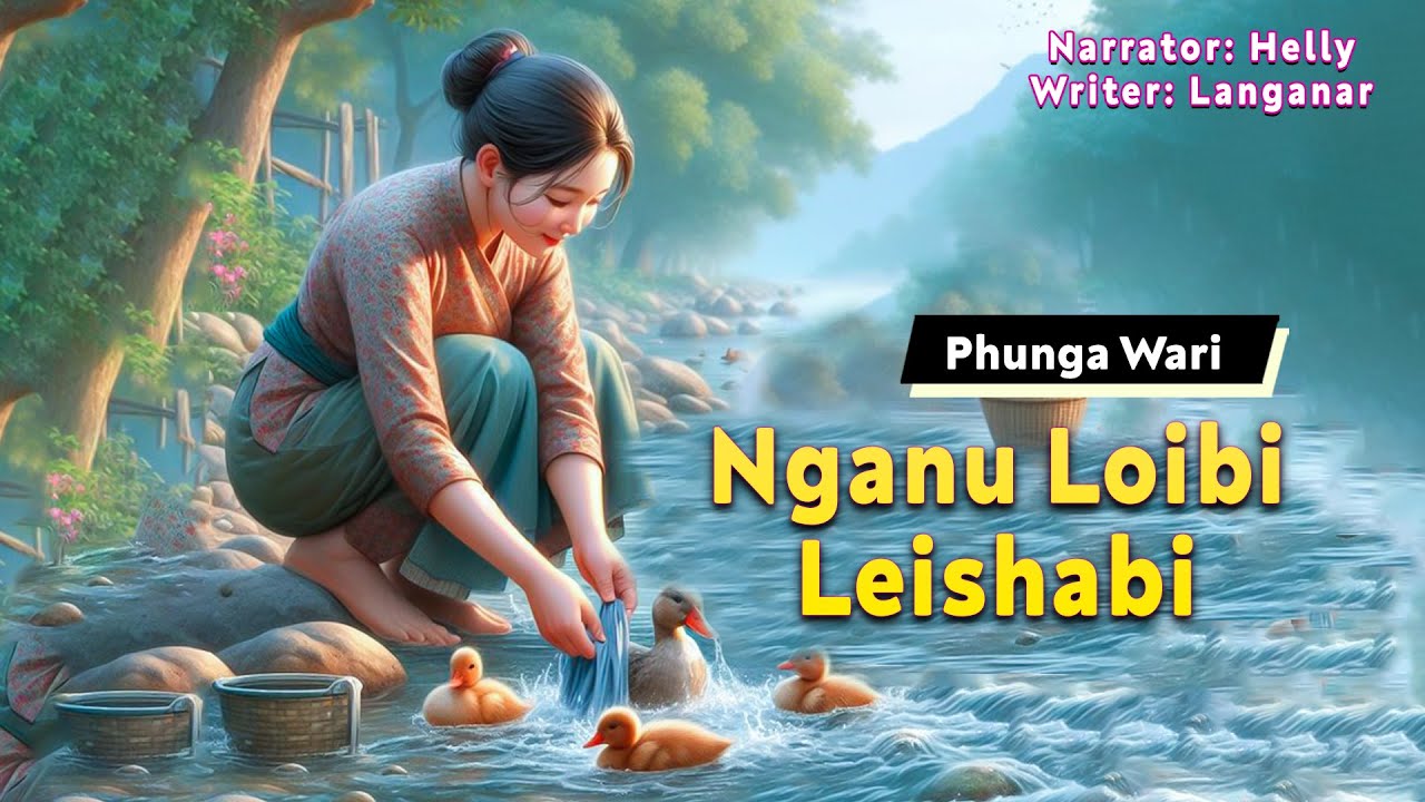 Nganu Loibi Leishabi || Manipuri Phunga Wari || Helly Maisnam🎤 || Langanar Thiyam✍️