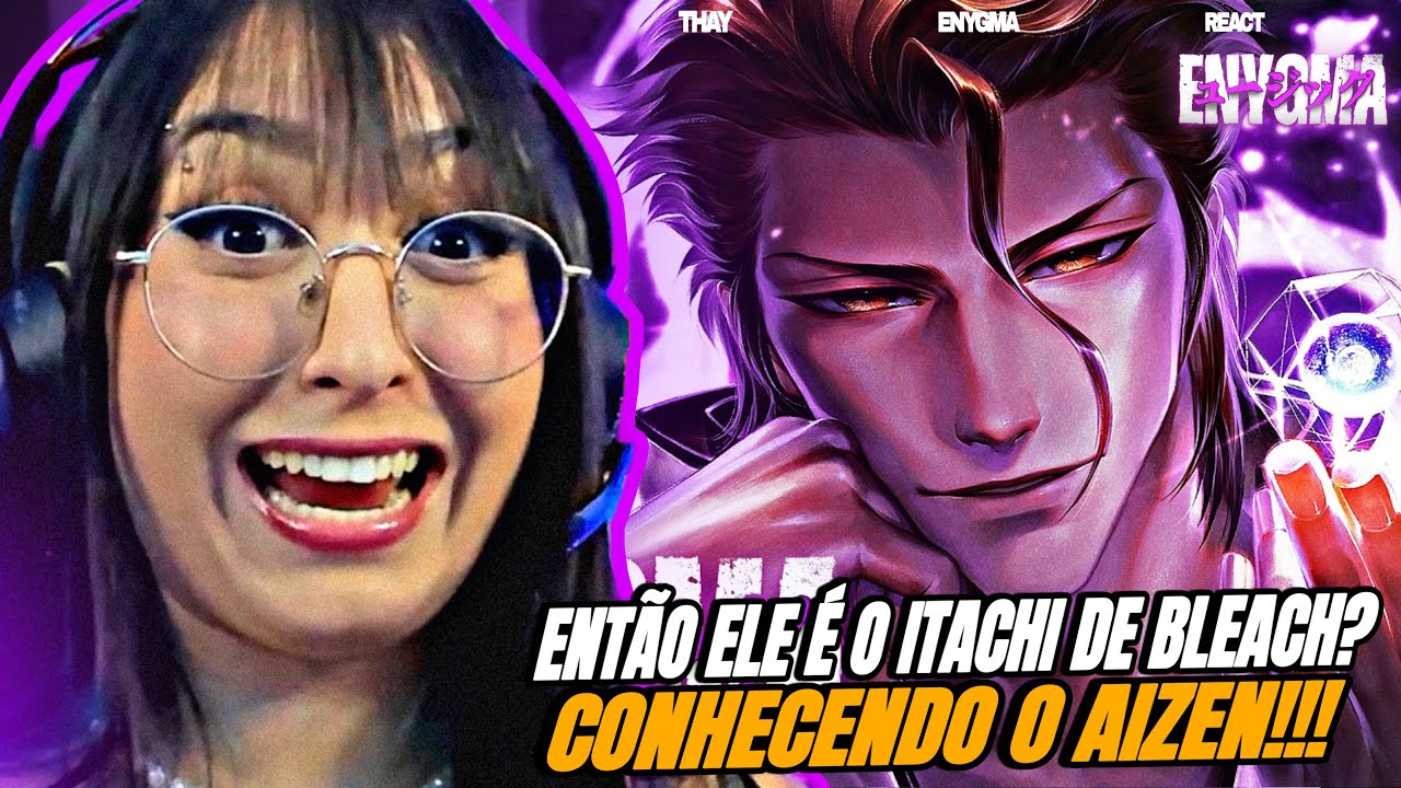 Hipnose Perfeita | Aizen (Bleach) | Enygma | THAY REACT