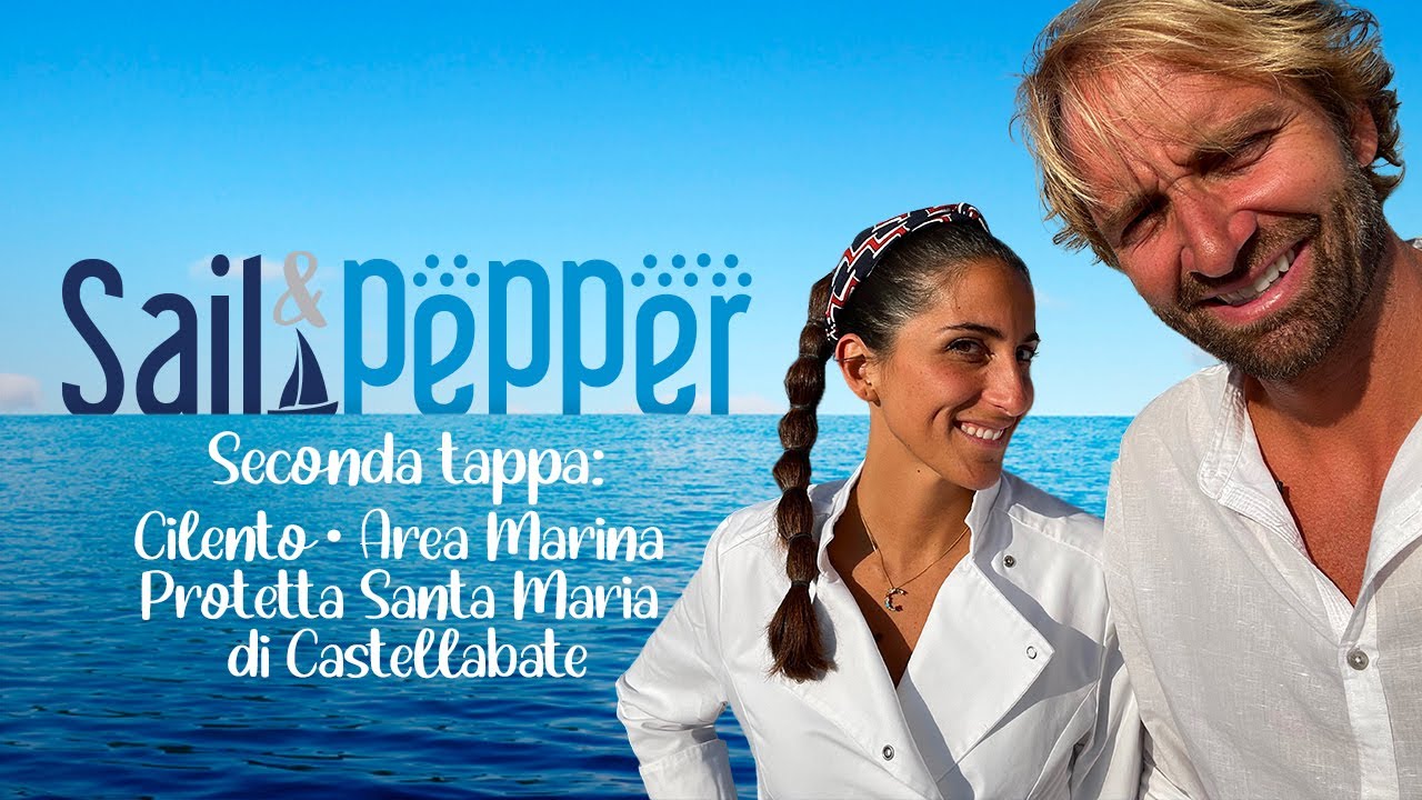 Seconda tappa Sail & Pepper: Cilento - Area Marina Protetta Santa Maria di Castellabate.