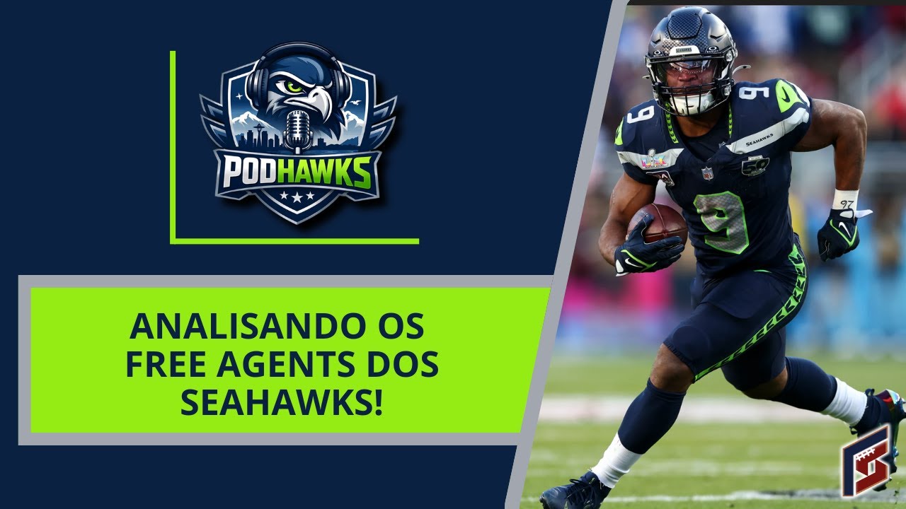 Analisando os Free Agents do Seahawks! | Podhawks