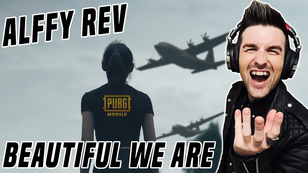 Alffy Rev X PUBGM - Beautiful We Are (ft. Cakra Khan) REACTION!!!