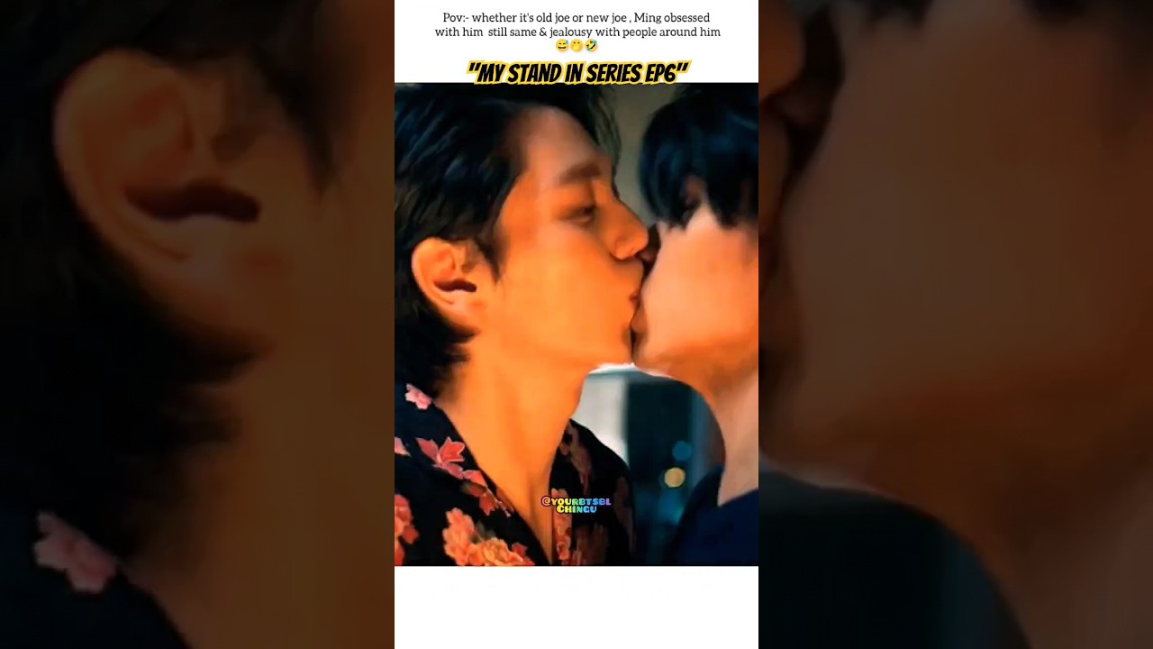 Anything can change but Ming's. obsession & jealousy for joe no😅👨&zwj;❤️&zwj;👨#blseries#bl#shorts#mystandin