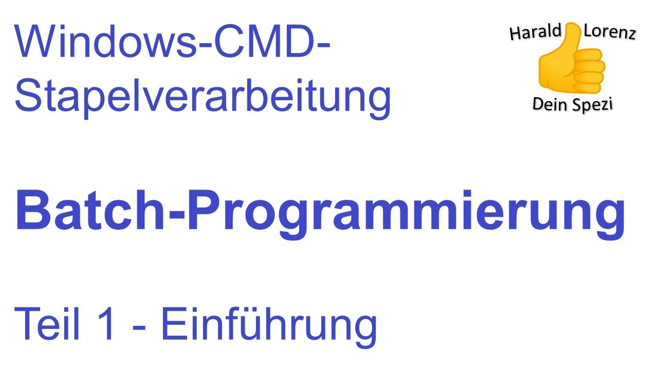 Batch-Programmierung-Tutorial (deutsch) Teil 1:  Einführung