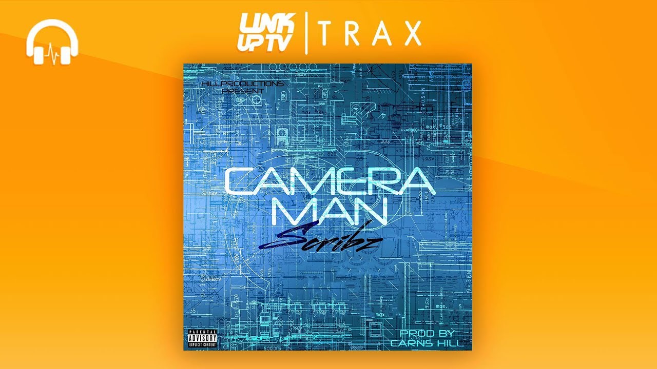 Scribz x Carns Hill- Camera Man [Audio] @Scribz6ix7even | Link Up TV