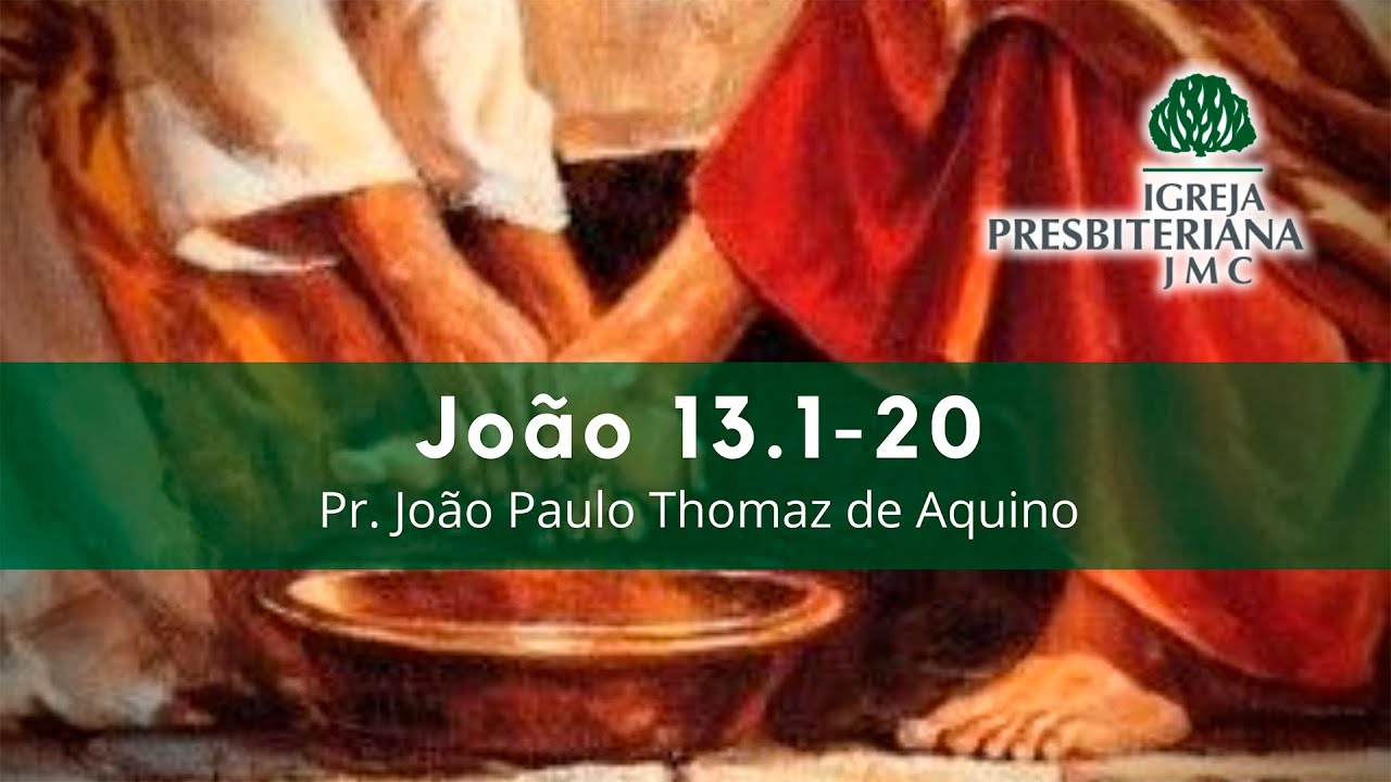 João 13 | Pr. João Paulo Thomaz de Aquino