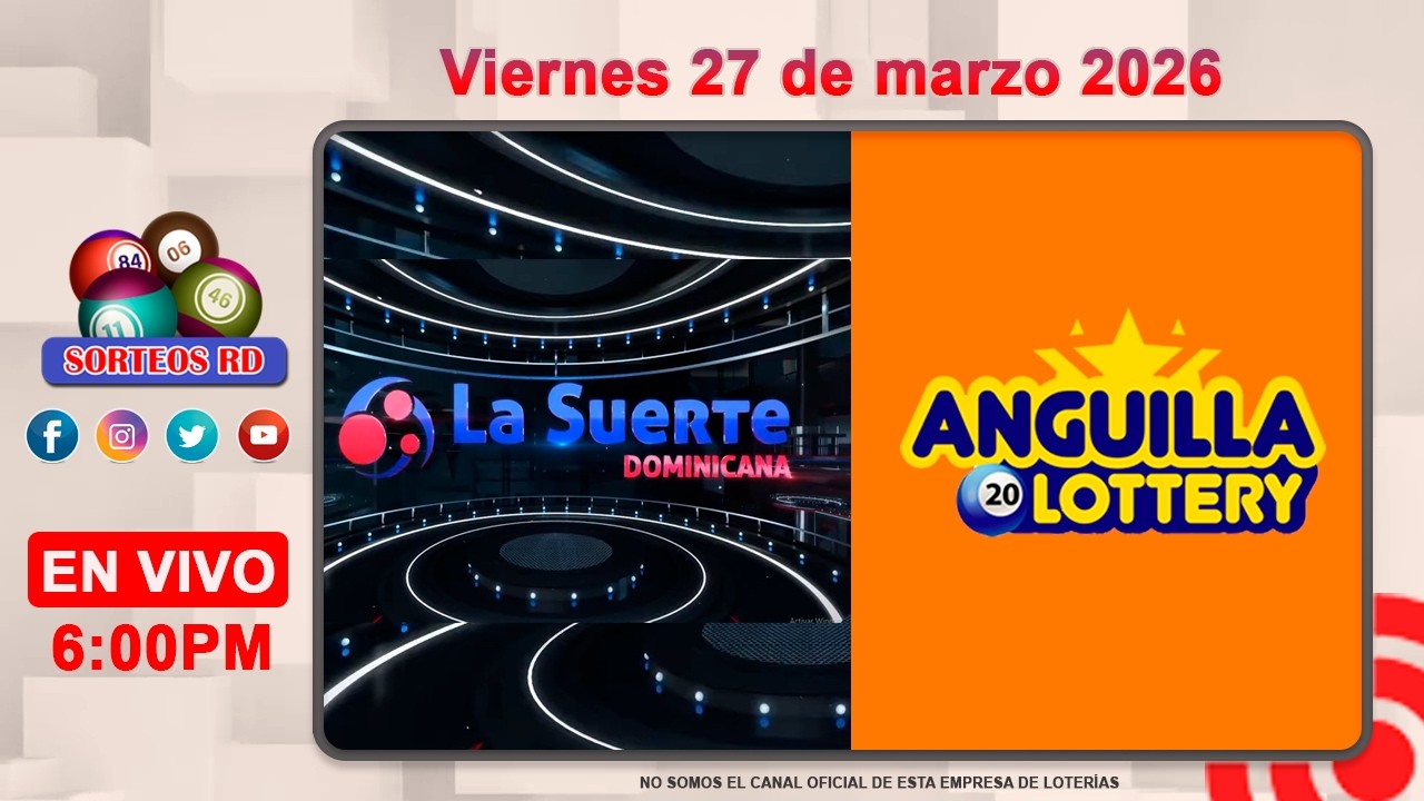 La Suerte Dominicana y Anguilla Lottery en Vivo 📺 │Viernes 27 de marzo 2026&ndash; 6:00PM