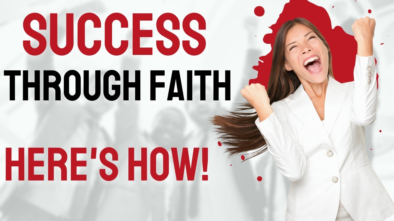 Success Through Faith ! The Importance Of Perseverance