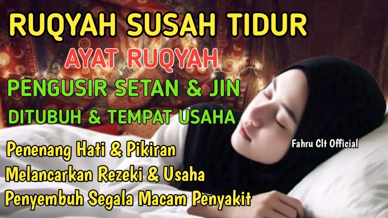 Ruqyah Susah Tidur Malam, Coba Dengarkan Ayat Ruqyah Insomnia Susah Tidur dan Gelisah Penyejuk Hati