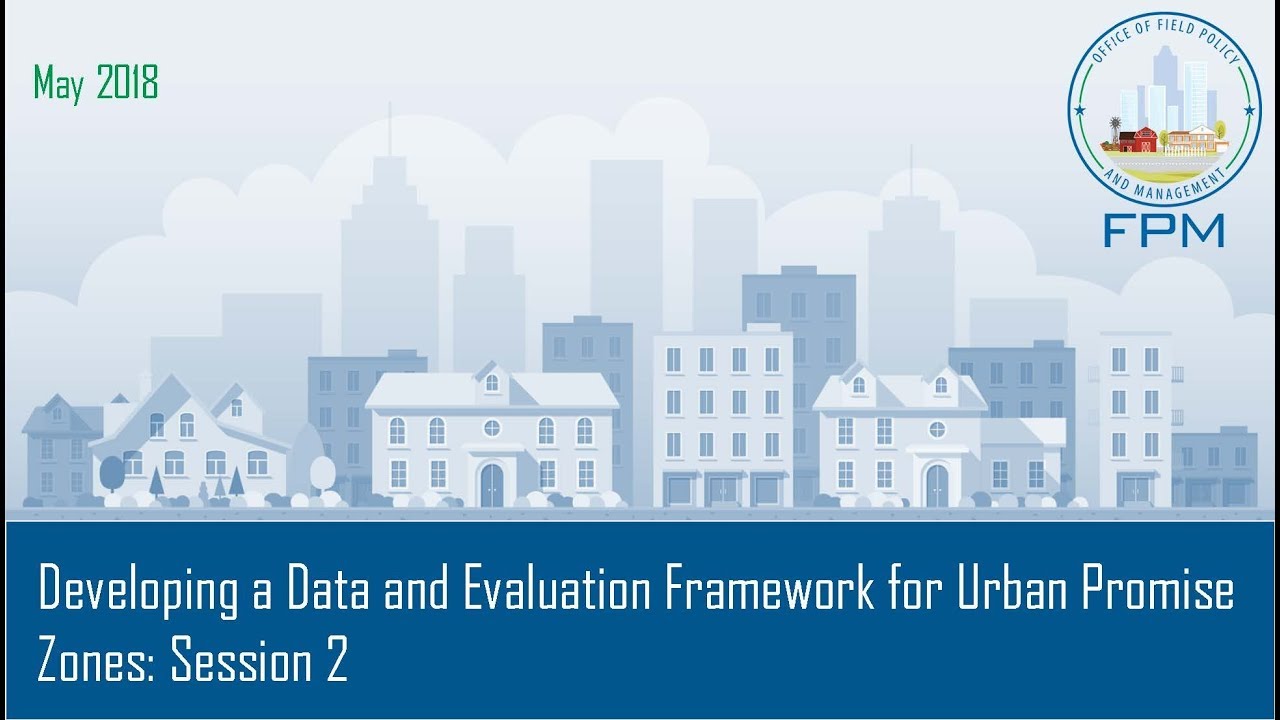 Developing a Data and Evaluation Framework for Urban Promise Zones: Session 2