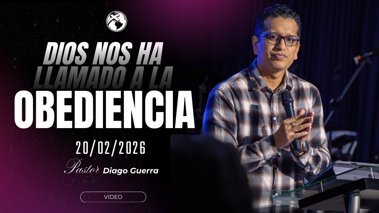 DIOS NOS HA LLAMADO A LA OBEDIENCIA | Pastor Diago Guerra |  20702/2026.