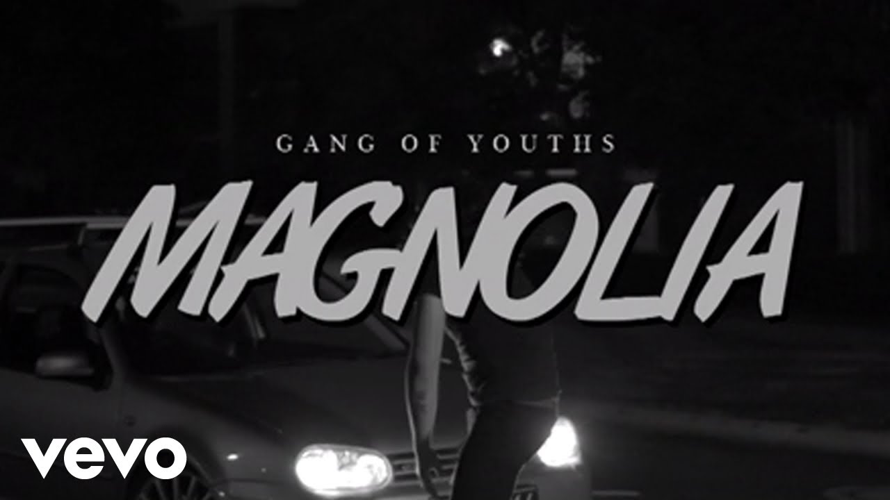 Gang of Youths - Magnolia (Official Video)