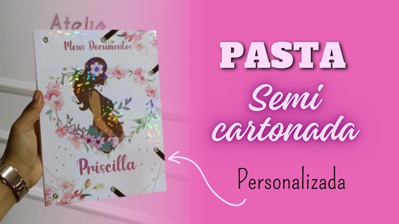 PASSO A PASSO PASTA SEMI CARTONADA PERSONALIZADA
