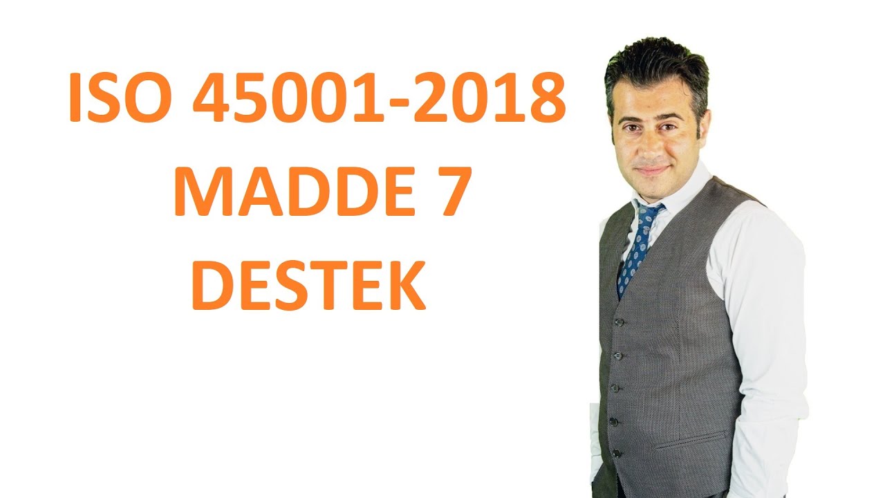 ISO 45001-2018 MADDE 7(DESTEK)