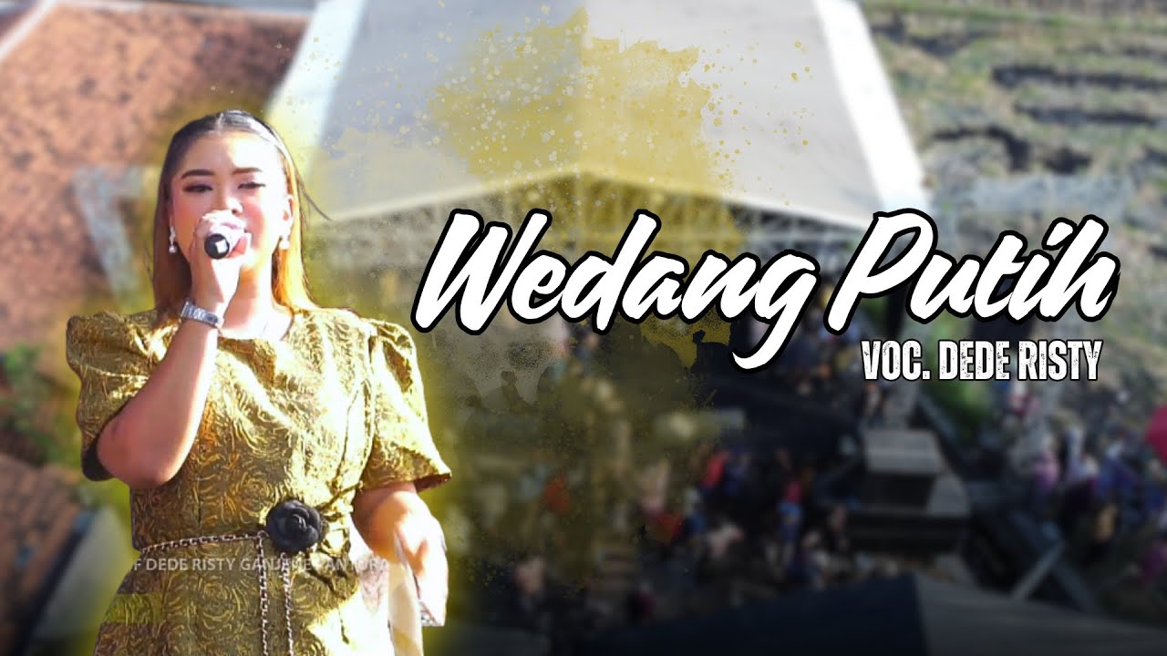 WEDANG PUTIH VOC. DEDE RISTY | LIVE MUSIC GANJENE PANTURA