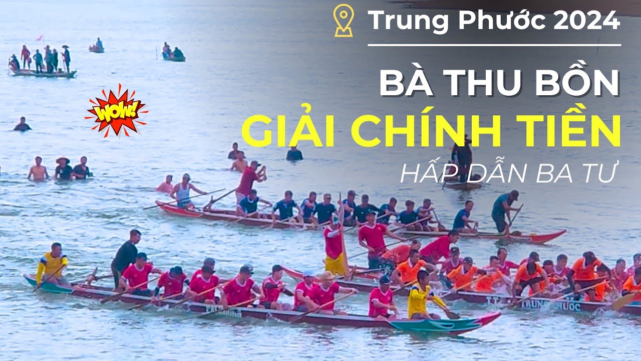 Giải Chính Tiền | Đua Thuyền Truyền Thống Bà Thu Bồn năm 2024 Trung Phước - Nông Sơn