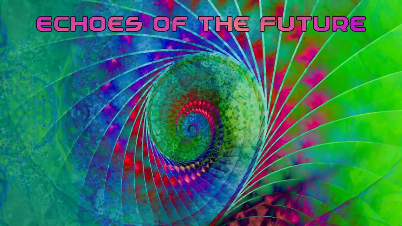 Echoes of the Future [Progressive Psychill Mix]