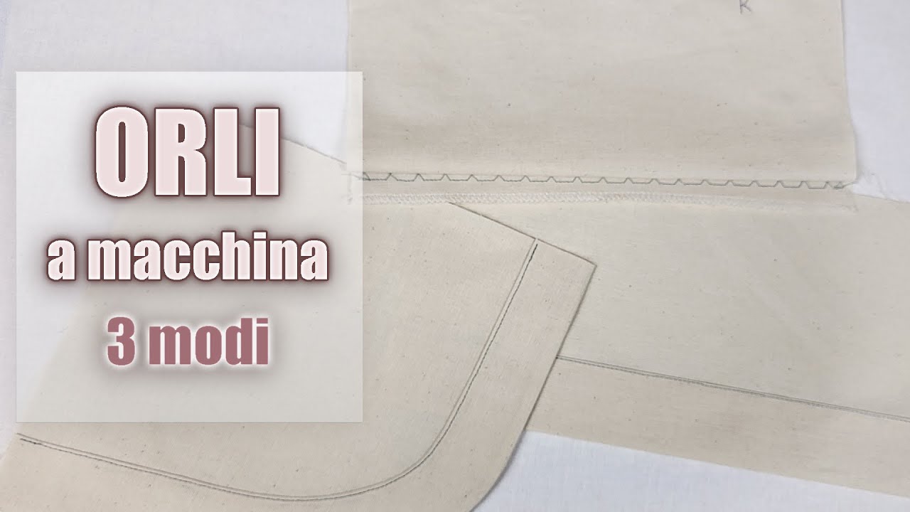 3 MODI PER FARE UN ORLO con la macchina da cucire | Sara Armellin
