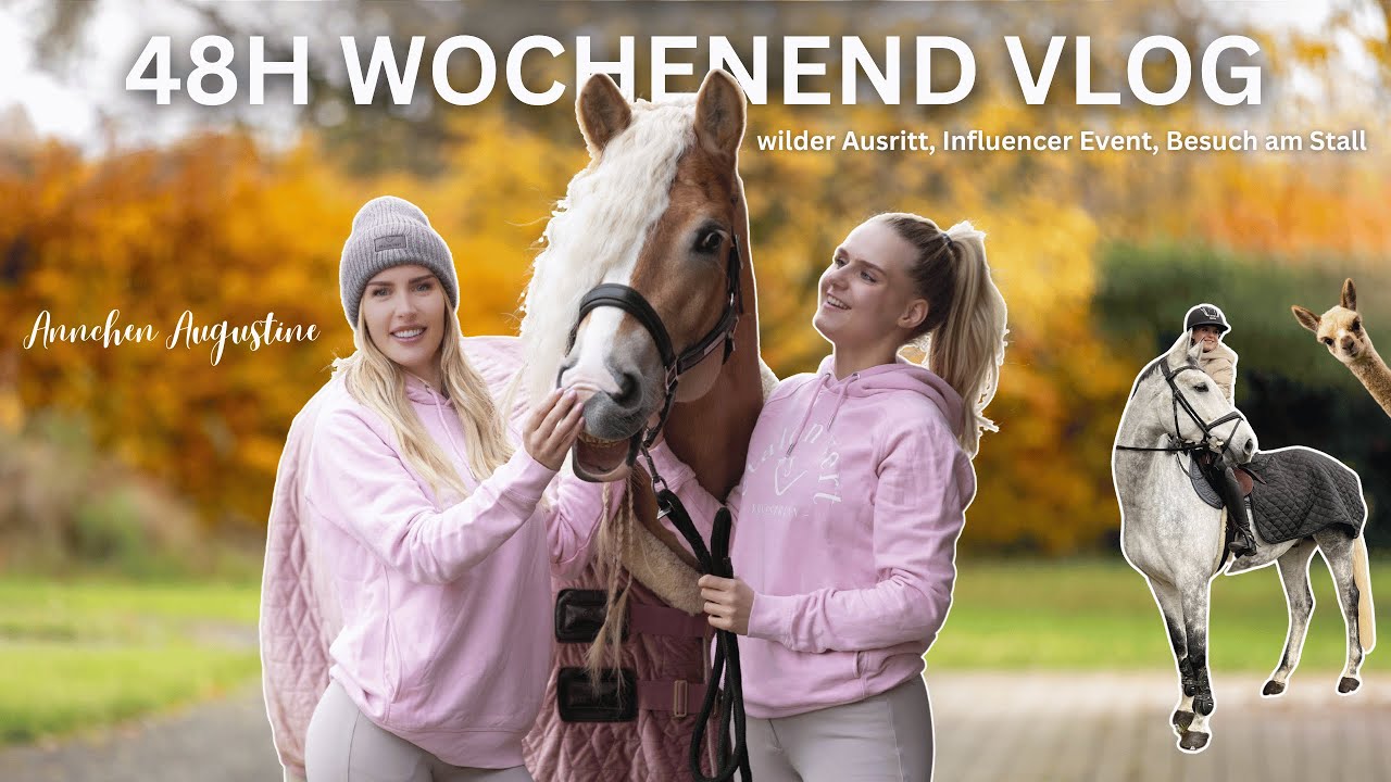 48h WOCHENEND VLOG 💁🏼‍♀️ wilder Ausritt, Influencer Event, Besuch von Annchen Augustine