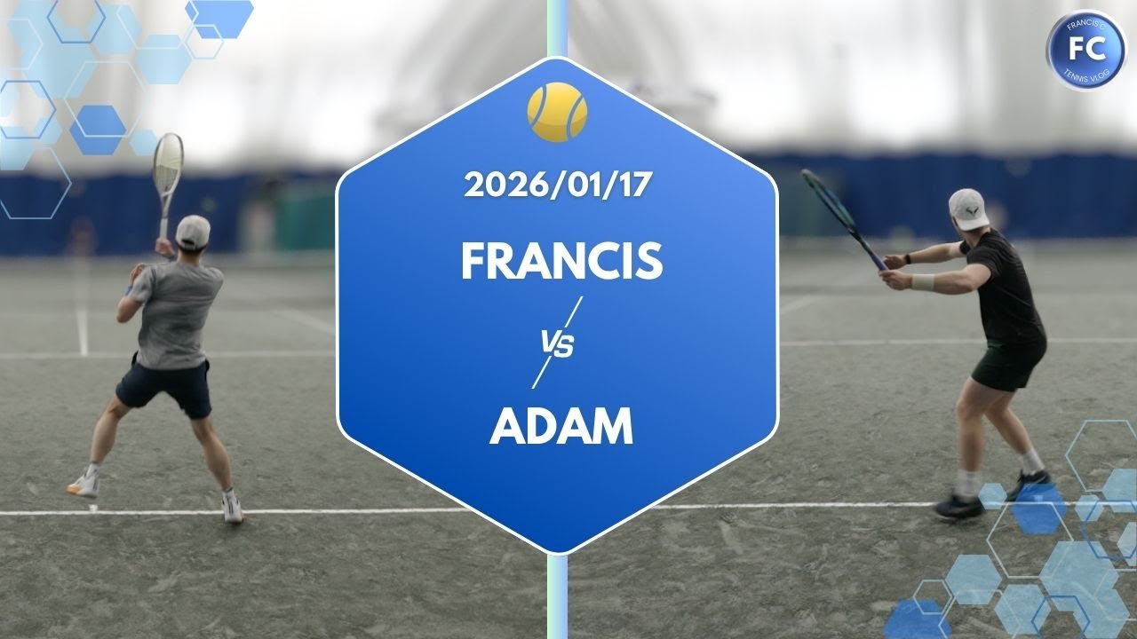 2026/01/17 Tennis Singles - Francis vs Adam | #tennis | 4K