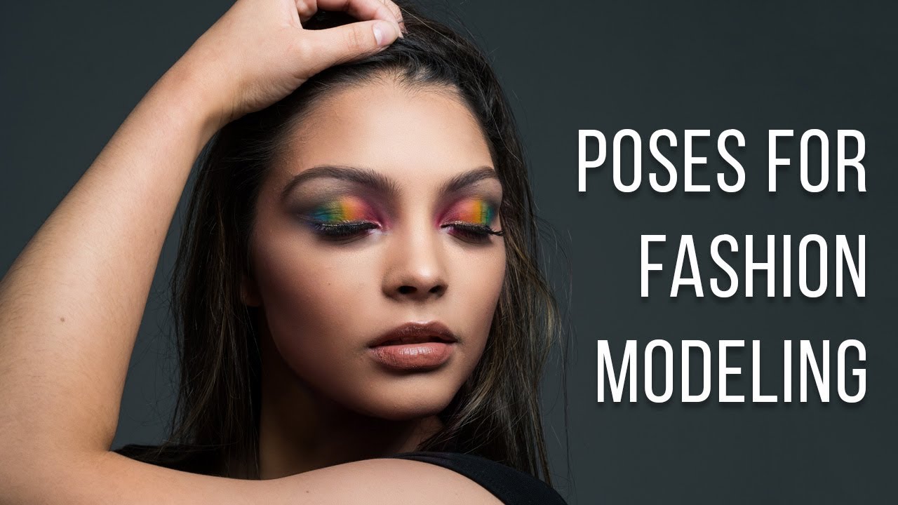 Fashion Modeling Poses - Twenty Poses For Your Next Photo Shoot