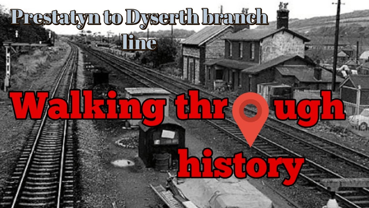 Prestatyn to Dyserth Railway Branch line. Walking through history, Episode 1