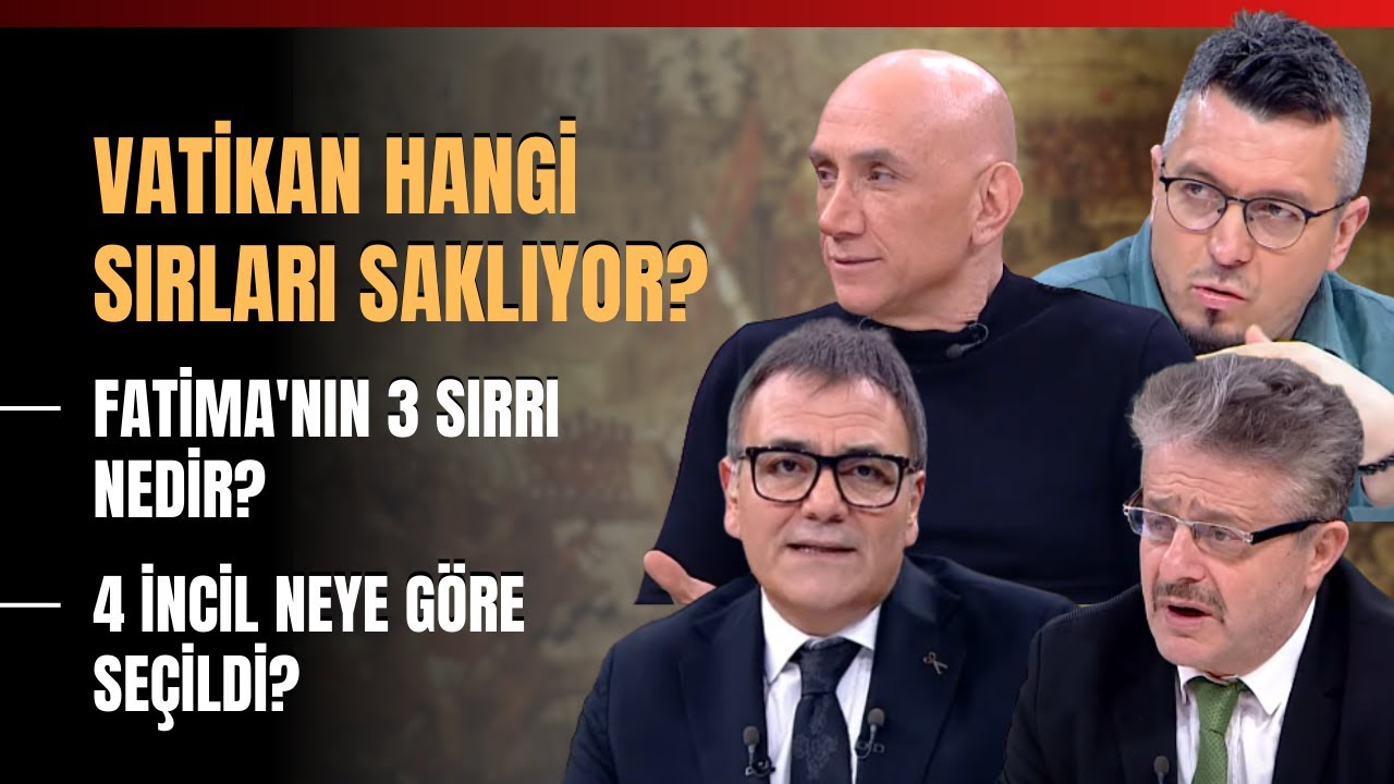 Vatikan Hangi Sırları Saklıyor? Fatima'nın 3 Sırrı Nedir? 4 İncil Neye Göre Seçildi?