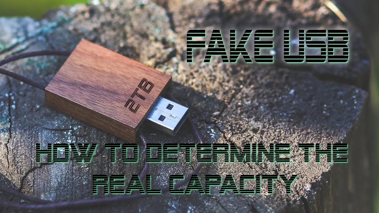 FAKE USB Storage Capacity (How to determine Fake USB real Capacity)