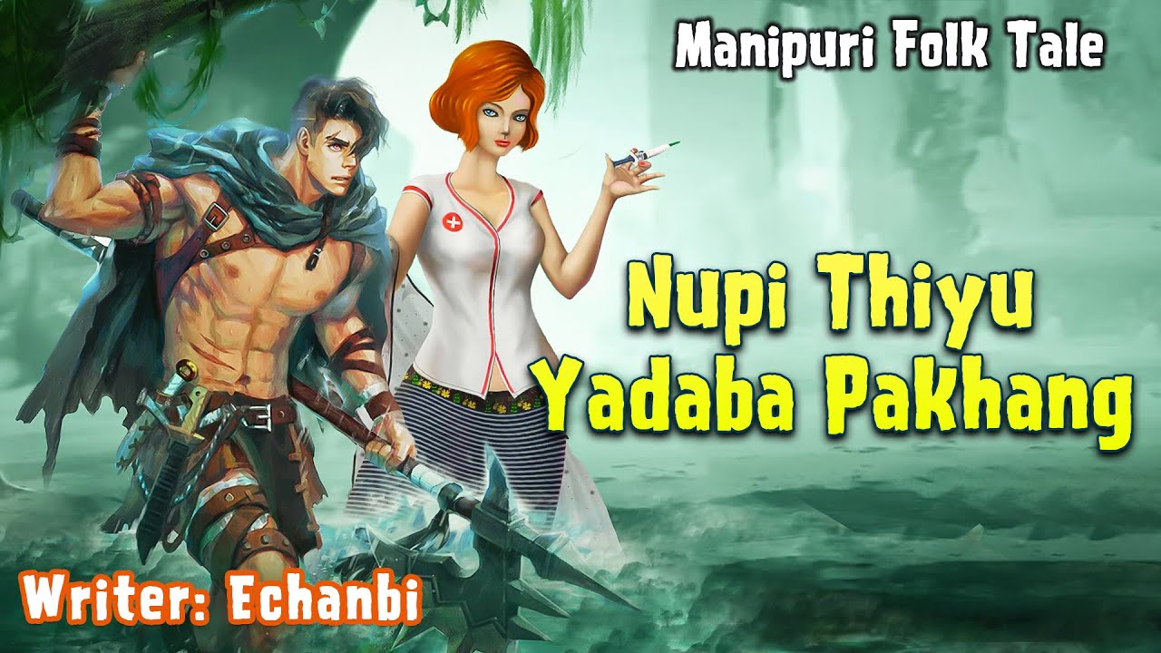 Nupi Thiyu Yadaba Pakhang || Manipuri Folk tale || Echanbi✍️ ||  Helly Maisnam🎤