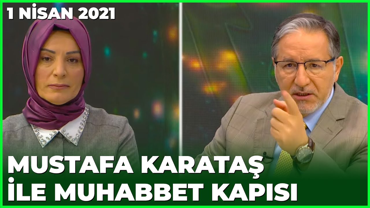 Prof. Dr. Mustafa Karataş ile Muhabbet Kapısı - 1 Nisan 2021