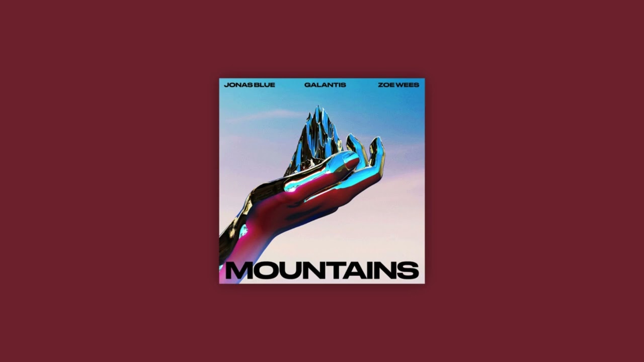 Jonas Blue, Galantis, Zoe Wees - Mountains (Slowed + Reverb)