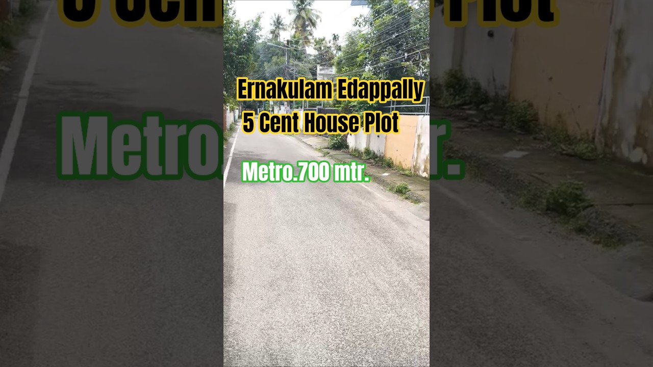 എറണാകുളം ഇടപ്പള്ളി  5Cent. Metro Highway. 700mtr. Prime location. #landforsale