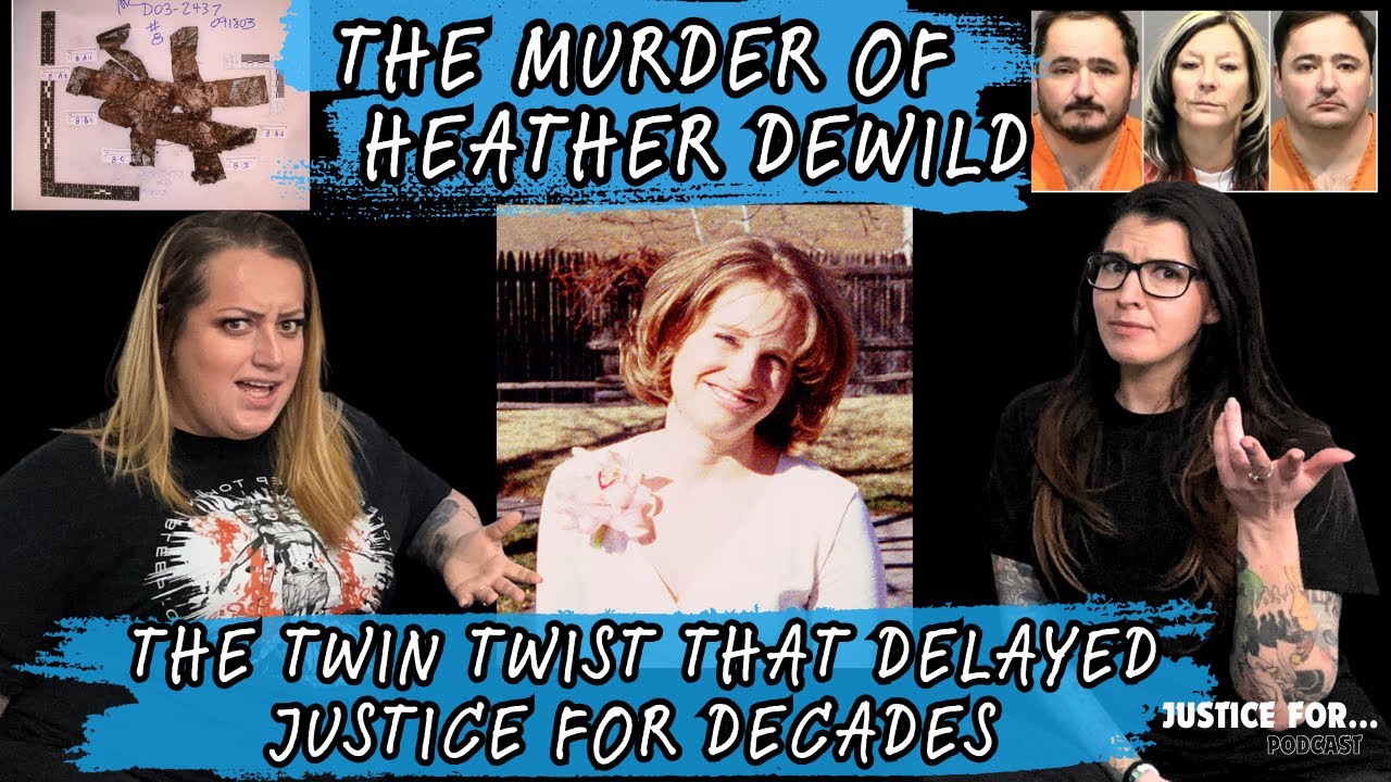 The Twin Twist That Delayed Justice for Decades: The Murder of Heather DeWild