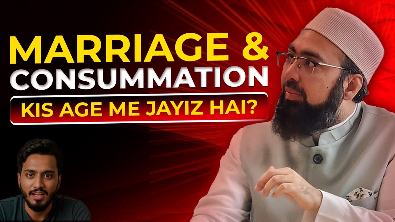 Marriage & Consummation Kis Age me Jayiz Hai?