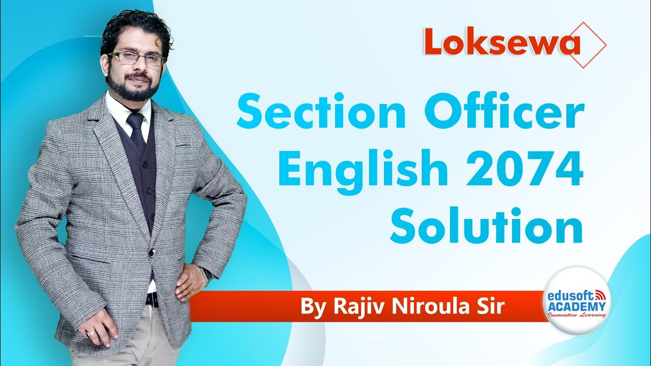 Loksewa Section Officer English 2074  Solution By Rajiv Niroula | Edusoft Academy