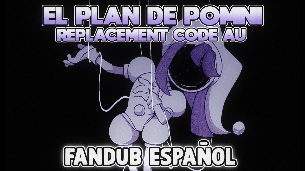 EL PLAN DE POMNI - Replacement Code AU | The Amazing Digital Circus | ComicDub Español