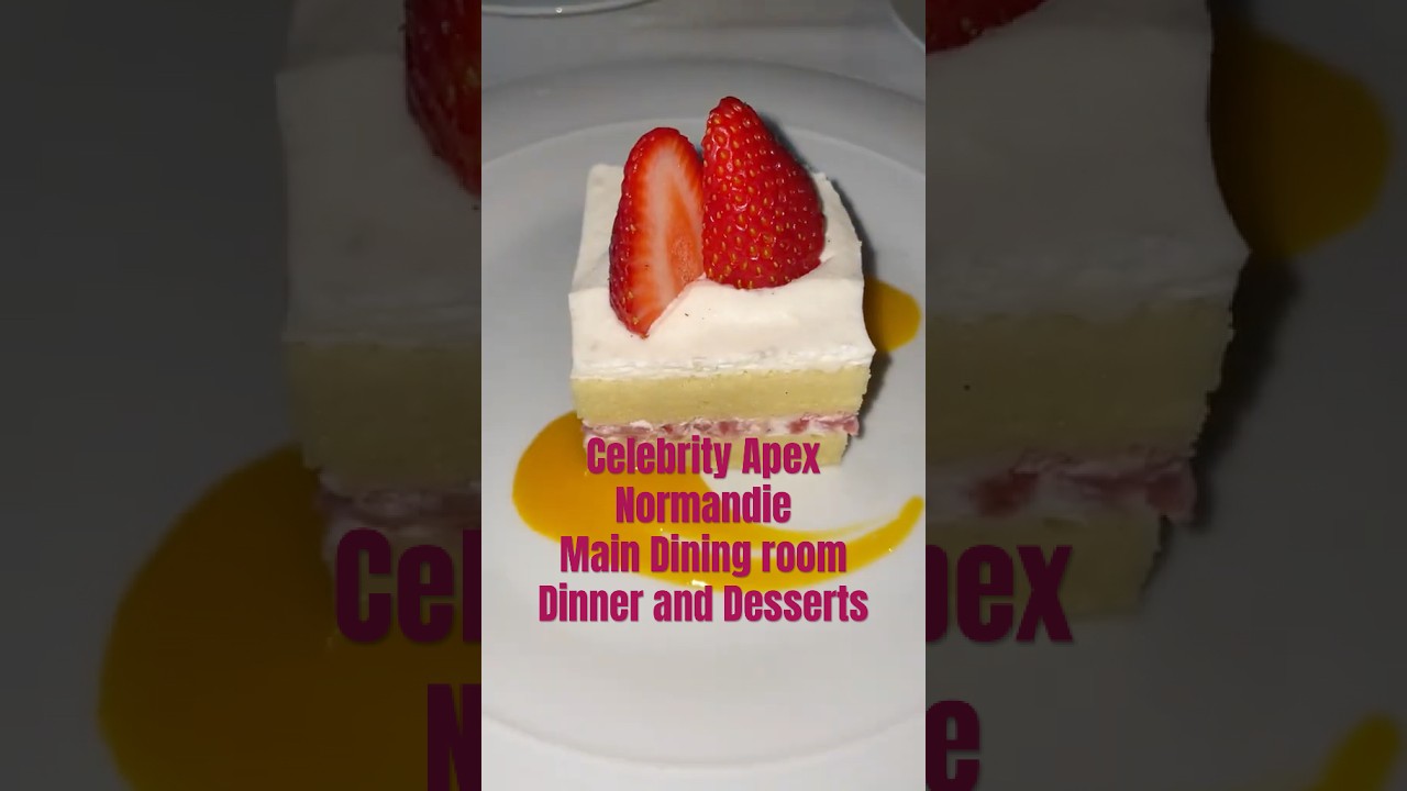 Celebrity Apex Dinner and Dessert at Normandie Main Dining room