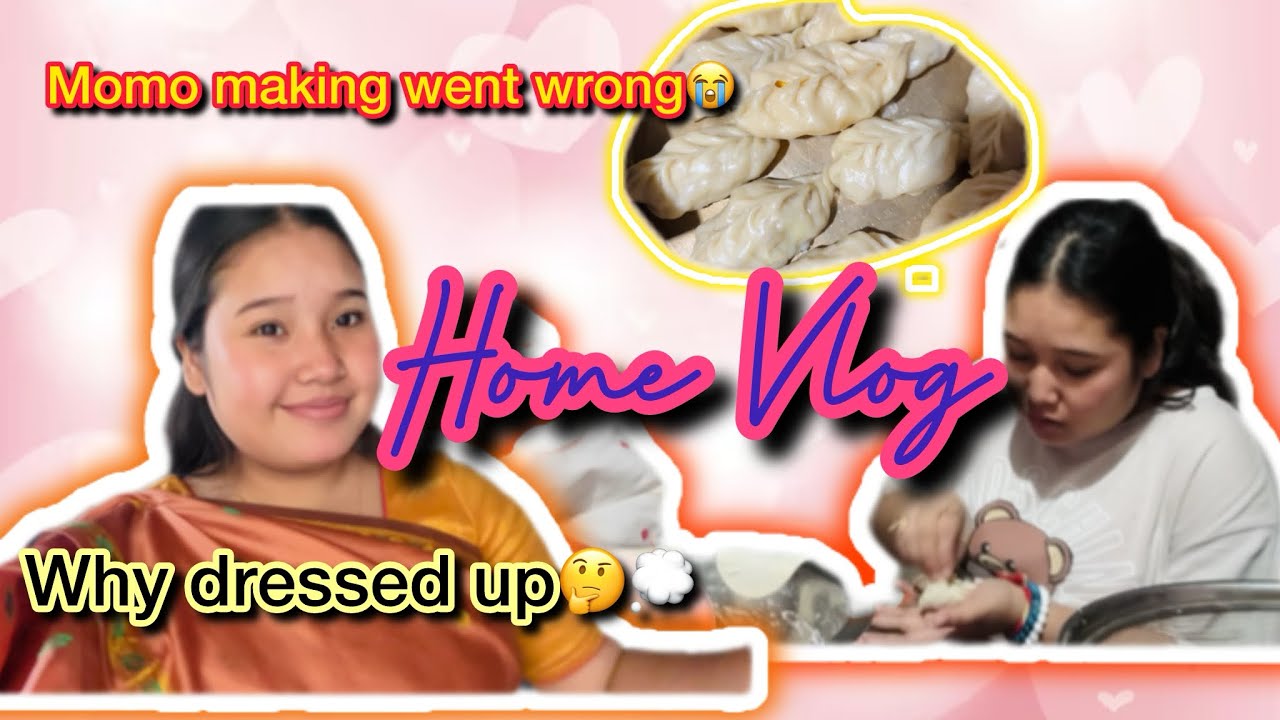 Momo Making Gone Wrong 😭 | Home Vlog | Why Dressed Up?