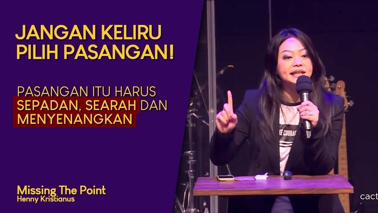 CIRI PASANGAN YANG PUNYA MASA DEPAN BAIK ITU APASIH? Missing The Point - Henny Kristianus