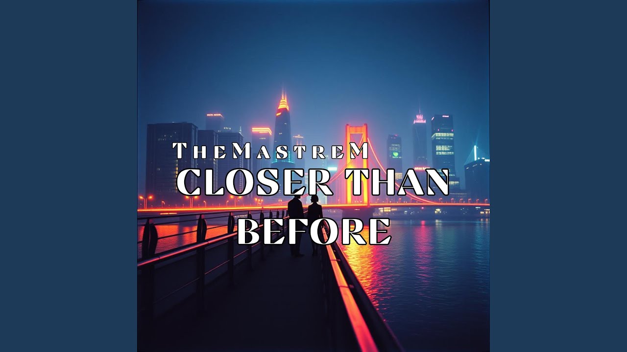 Closer Than Before