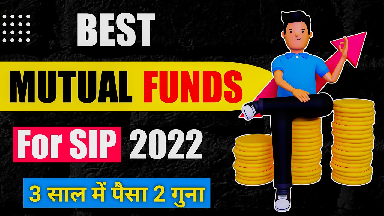 Best Mutual Funds for 2022 in India For SIP | Top Mutual Funds 2022 For SIP