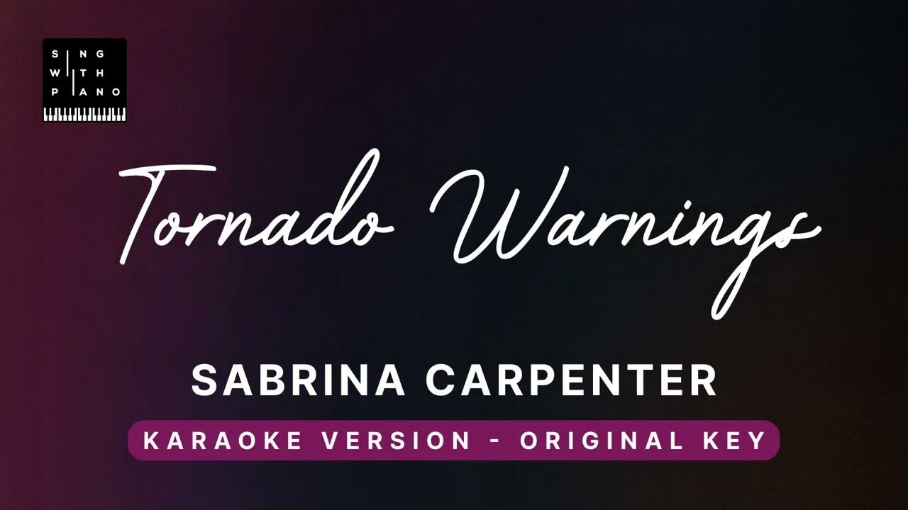 Tornado Warnings - Sabrina Carpenter (Original Key Karaoke) - Piano Instrumental Cover with Lyrics