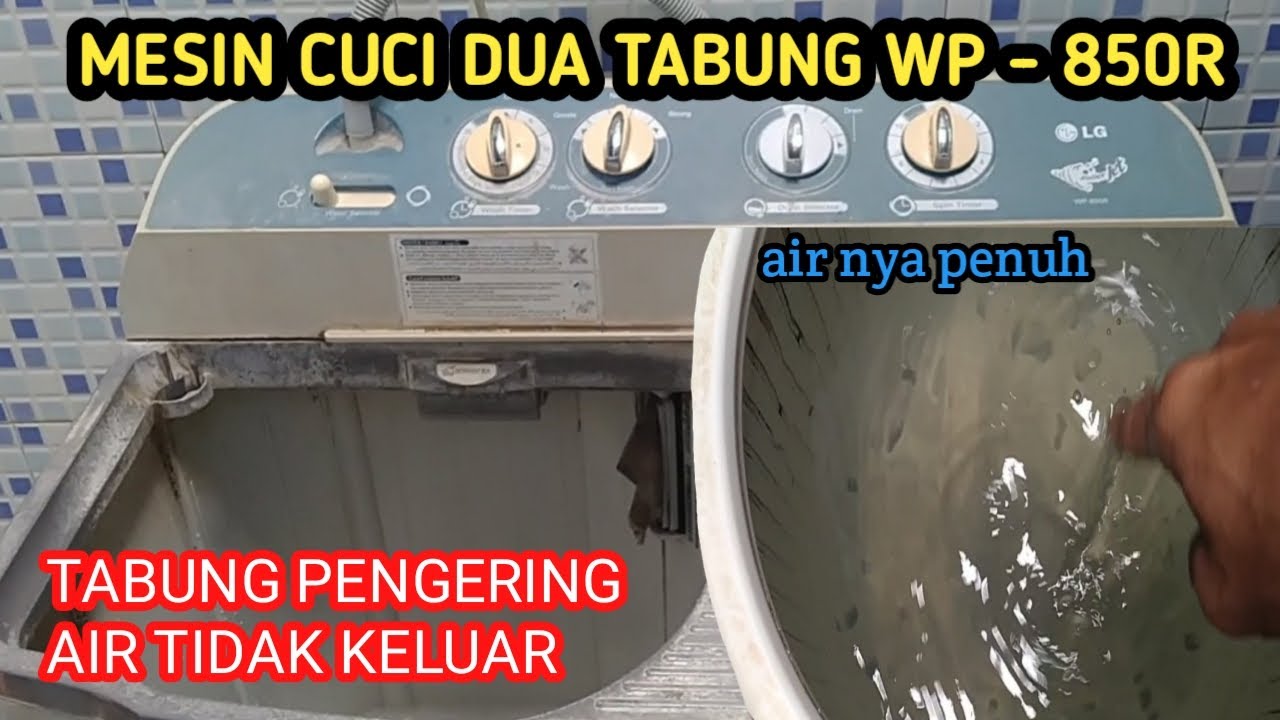 Cara Mengatasi Mesin Cuci Tabung Pengering Penuh Air,Tidak Bisa Keluar