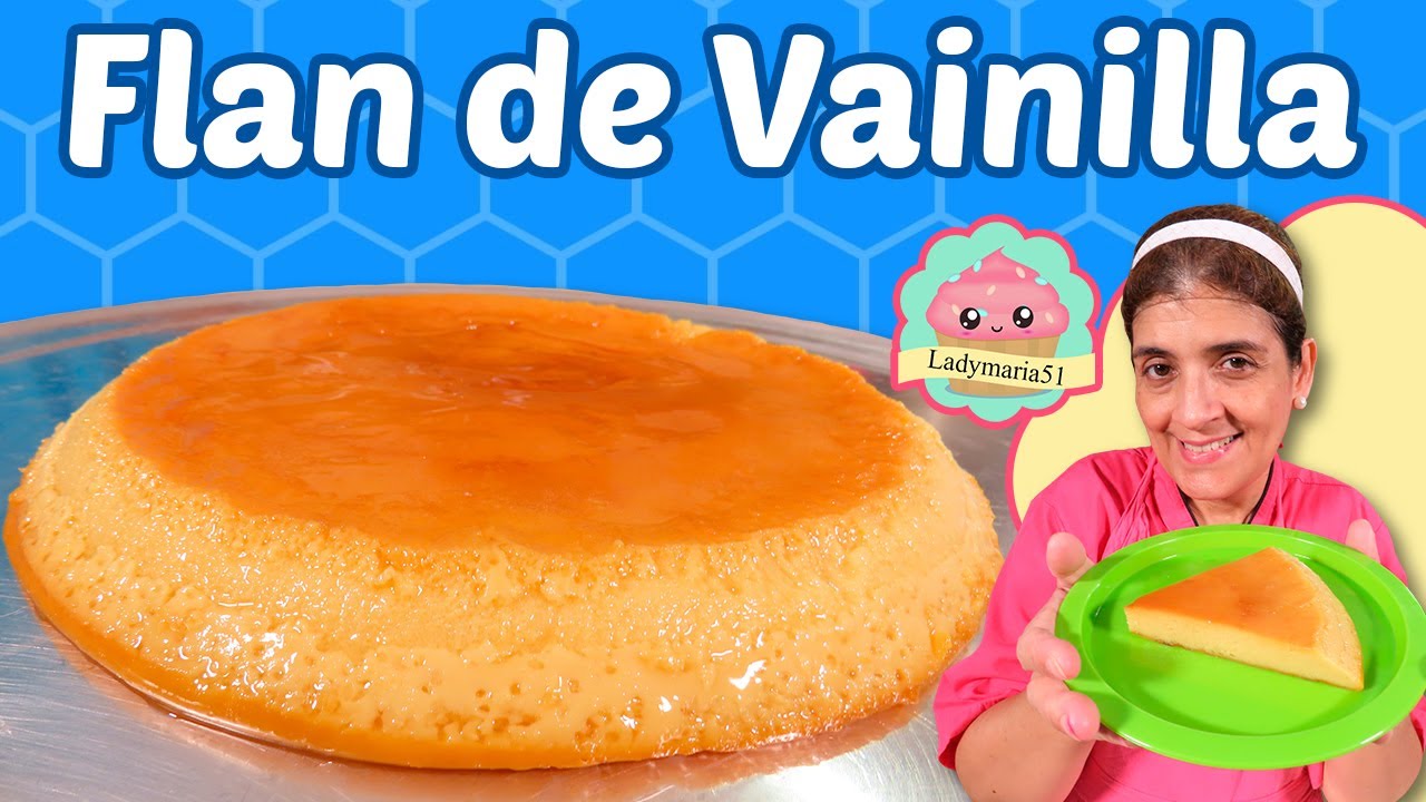 Cómo hacer Flan de Vainilla Super Fácil | Clases de Repostería Video # 60 | Curso de Repostería