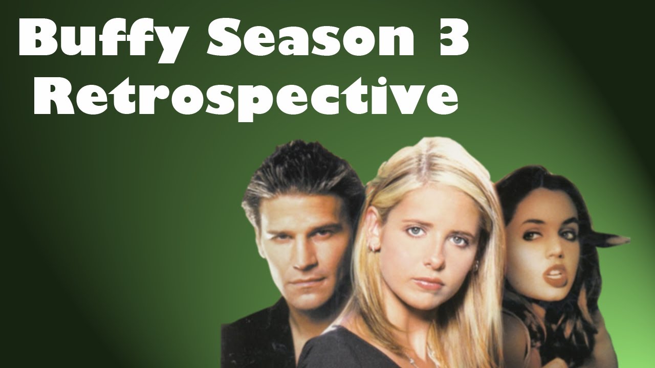Buffy the Vampire Slayer Season 3 Retrospective