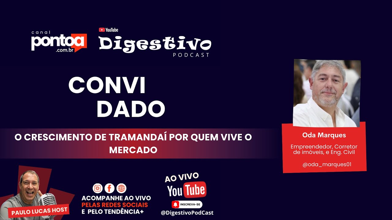 🎙️ DIGESTIVO PODCAST COM ODA MARQUES - Empreendedor, Corretor de Imóveis e Engenheiro Civil