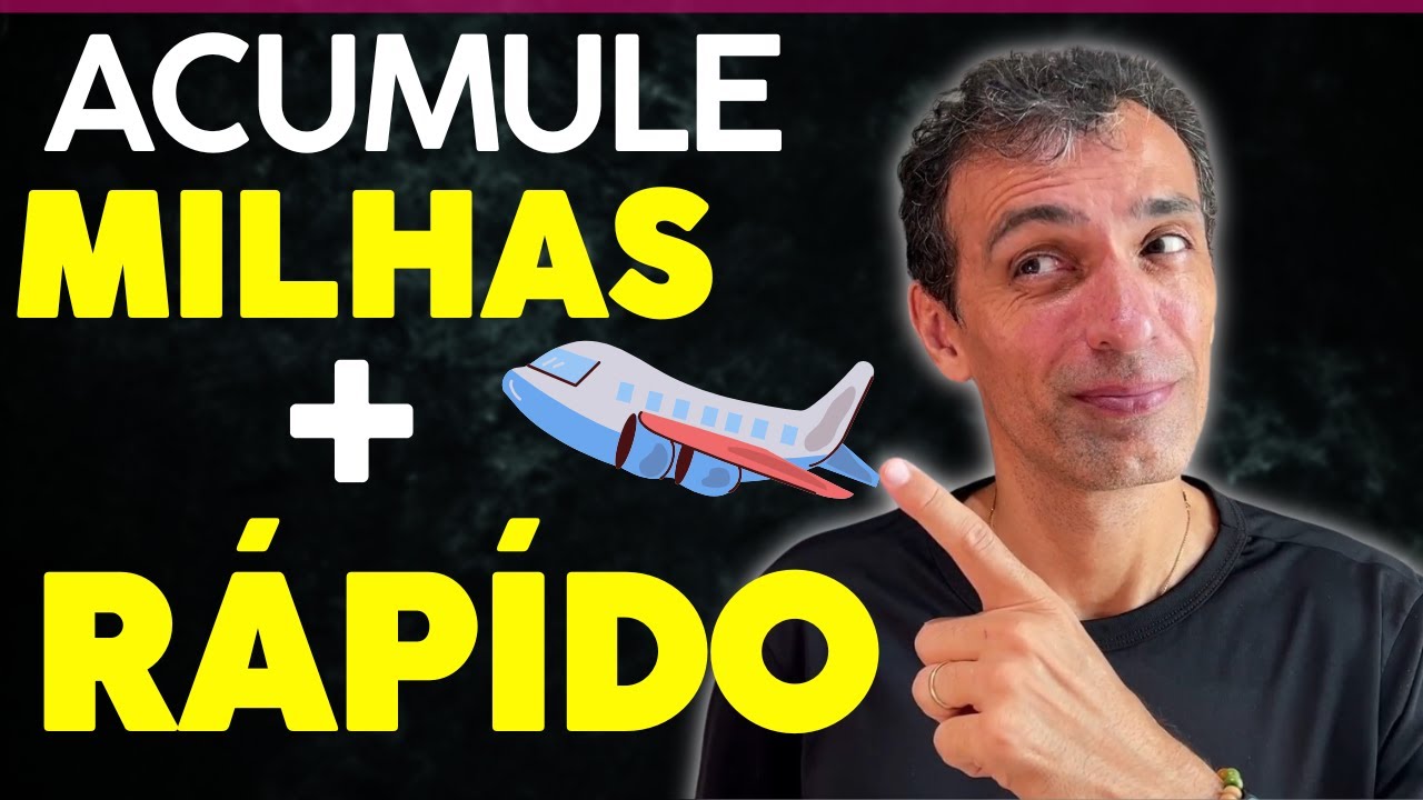 Como ACUMULAR MILHAS MAIS RÁPIDO em 2025