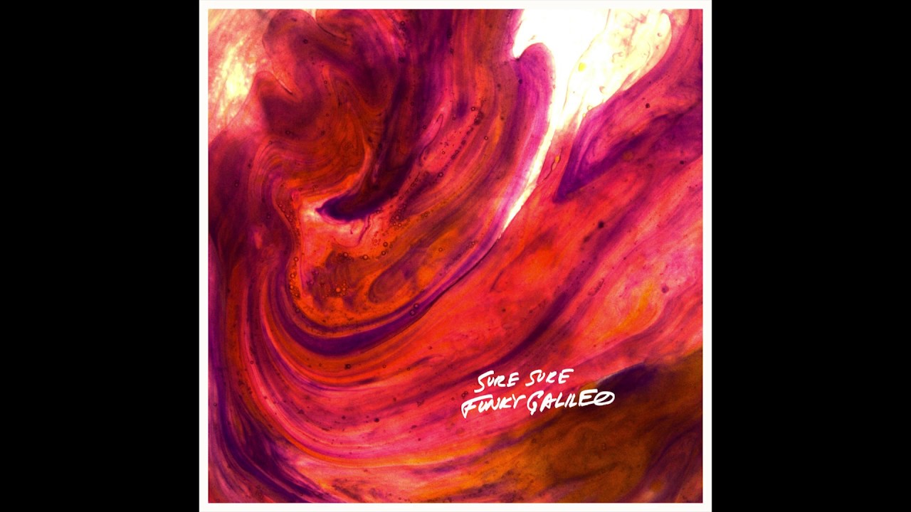 Sure Sure - Funky Galileo