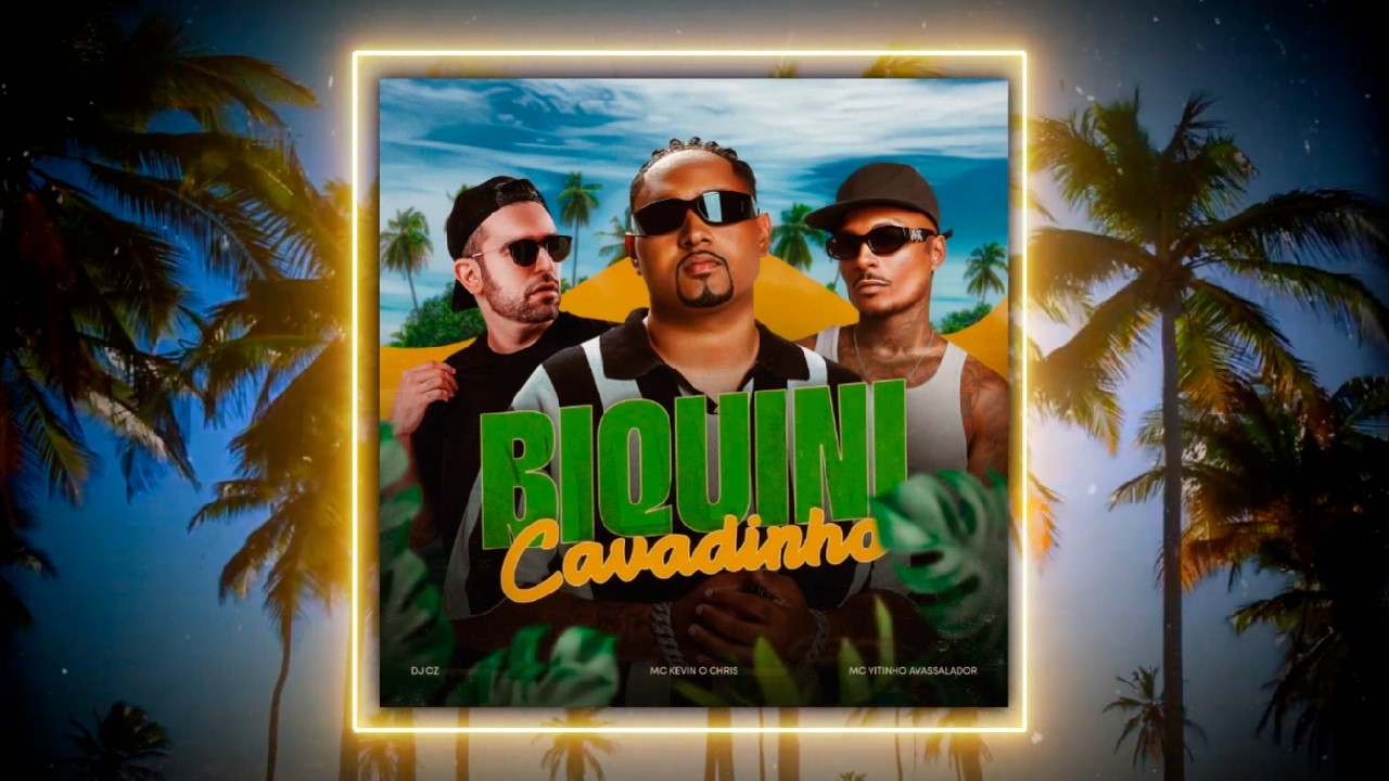 Biquini cavadinho - Kevin O Chris, Vitinho Avassalador (c/ DJ CZ)